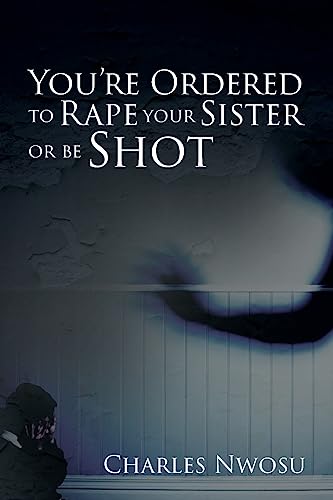 You're Ordered to Rape Your Sister or Be Shot