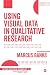 Using Visual Data in Qualitative Research (Qualitative Research Kit)