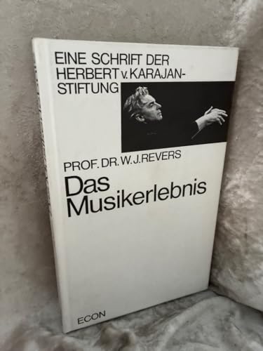 Das Musikerlebnis. Eine Schrift der Karajan- Stiftung