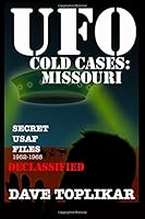 UFO Cold Cases: Missouri: Secret USAF Files 1952-1968 Declassified 1726495817 Book Cover