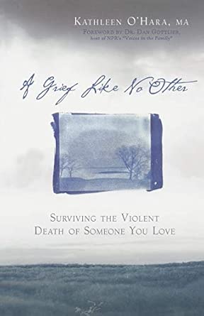 A Grief Like No Other: Surviving the Violent Death of Someone You Love book cover