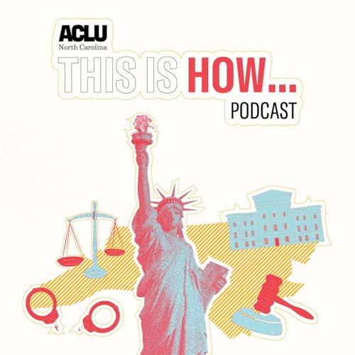 This is How... Podcast Por ACLU of North Carolina arte de portada