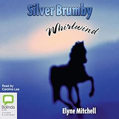 Silver Brumby Whirlwind Audiobook By Elyne Mitchell cover art