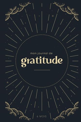 Journal de Gratitude: Carnet à remplir de pensées positives au quotidien pour augmenter votre bien-être