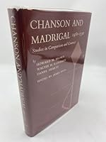 Chanson and Madrigal 1480-1530: Studies in Comparison and Contrast B0013CW2PU Book Cover