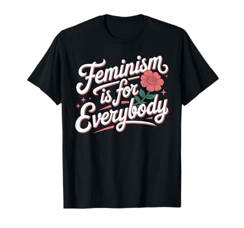Feminism Is For Everybody Women's Rights Gender Equality T-Shirt