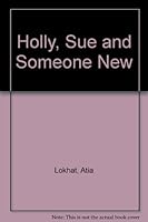 Holly, Sue and Someone New 0920661432 Book Cover
