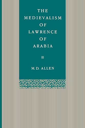 The Medievalism of Lawrence of Arabia