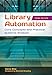 Library Automation: Core Concepts and Practical Systems Analysis