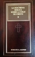 La doctrina bíblica sobre la cruz de cristo. Vol. II 8476456913 Book Cover