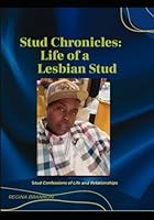 Stud Chronicles: Life of a Lesbian Stud: Stud Confessions of Life and Relationships B0CYKS96F2 Book Cover