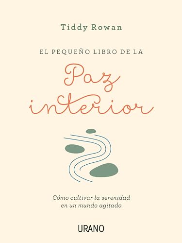 El Pequeño Libro De La Paz Interior: Cómo Cultivar La Serenidad En Un Mundo Agitado Crecimiento Personal El Pequeño Libro De La Paz Interior: Cómo Cultivar La Serenidad En Un Mundo Agitado Crecimiento Personal