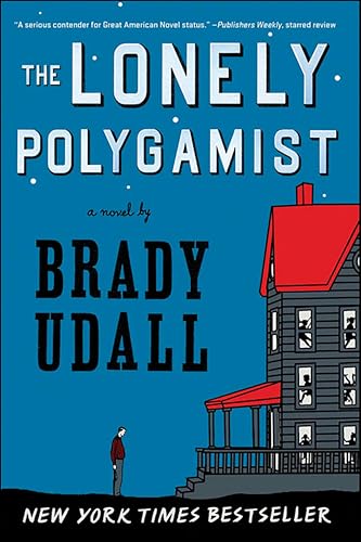 The Lonely Polygamist: A Novel