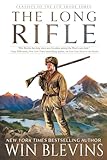The Long Rifle: (A Mountain Man Narrative) (Classics of the Fur Trade)