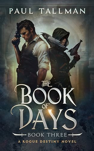 The Book of Days (A Rogue Destiny Novel Book 3)
