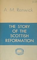 The story of the Scottish Reformation B0000CKKOG Book Cover