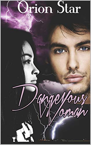 Orion Star - (Secret and Lies 01) Dangerous Woman (2019)
