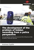 The development of the problem of hidden recording from a police perspective 6202336463 Book Cover