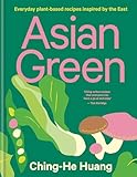 Asian Green: Everyday plant based recipes inspired by the East