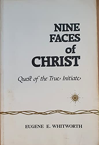 Nine Faces of Christ: Quest of the True Initiate