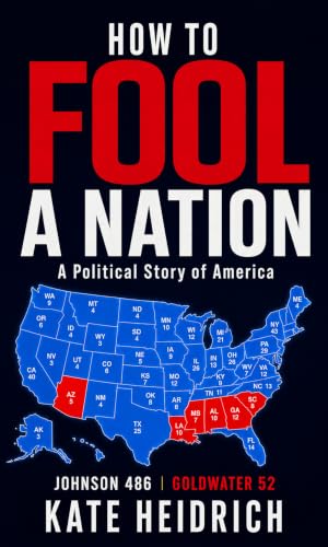 How to Fool a Nation: A Political Story of America