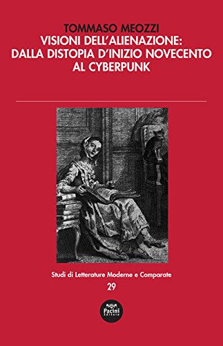 Visioni dell'alienazione: dalla distopia d'inizio Novecento al cyberpunk