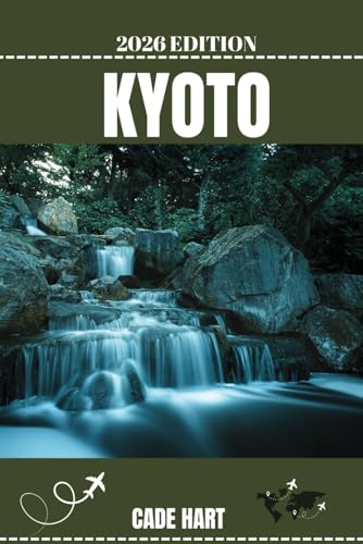KYOTO GUIDE DE VOYAGE: Trésors cachés de Kyoto : attractions et expériences hors des sentiers battus