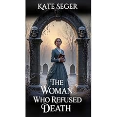 The Woman Who Refused Death Audiolibro Por Kate Seger arte de portada