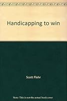 Handicapping to win 0870678019 Book Cover