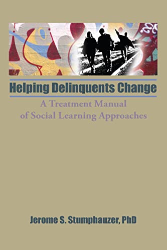 Helping Delinquents Change: A Treatment Manual of Social Learning Approaches (Child & Youth Services)