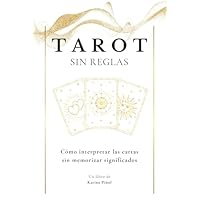 TAROT Sin Reglas: Cómo interpretar las cartas sin memorizar