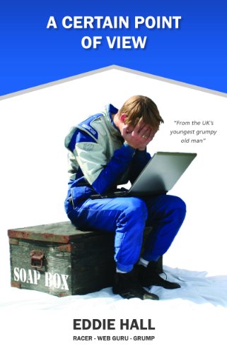 Télécharger A Certain Point of View: The UK's Youngest Grumpy Old Man (English Edition) PDF