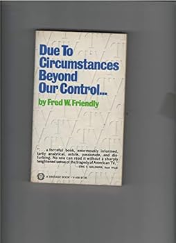 Due to Circumstances Beyond Our Control. . .