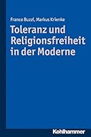 Toleranz Und Religionsfreiheit in Der Moderne 3170331329 Book Cover