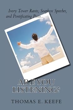 Paperback Are you listening?: Ivory Tower Rants, Soapbox Speeches, and Pontificating Talks Book
