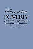 The Feminization of Poverty: Only in America? (Contributions in Women's Studies)