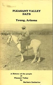 Pleasant Valley days, Young, Arizona: A history of the people of Pleasant Valley
