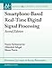 Smartphone-Based Real-Time Digital Signal Processing: Second Edition (Synthesis Lectures on Signal Processing)