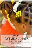Making Natural Hair Care Products A Beginner's Guide