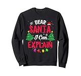Dear Santa I Can Explain Funny Naughty Christmas Sweater Sweatshirt