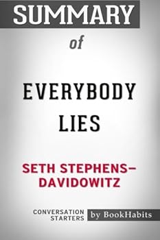 Summary of Everybody Lies by Seth Stephens-Davidowitz | Conversation Starters