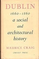 Dublin 1660-1860: A Social and Architectural History B008NN6RYY Book Cover