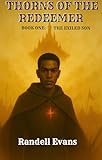 Thorns of the Redeemer: : Book one - The Exiled Son (English Edition)