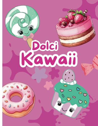 Dolci Kawaii: Grande album da Colorare per bambini con dolci carini.