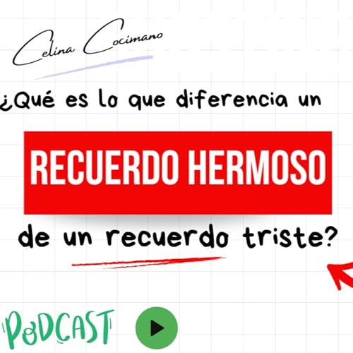 &iquest;Qu&eacute; es lo que diferencia un recuerdo hermoso de un recuerdo triste?