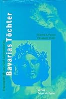 Bavarias Tochter: Frauenportrats aus funf Jahrhunderten 379171564X Book Cover