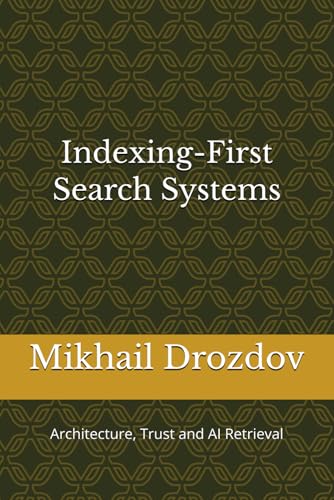 Indexing-First Search Systems: Architecture, Trust and AI Retrieval