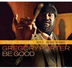 GREGORY PORTER - Be Good - Special Edition +Water Ep +1960 What? The Remixes - CD Box Set