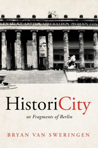 HistoriCity or Fragments of Berlin