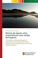 Reúso de água: uma experiência com sorgo forrageiro 3639756657 Book Cover